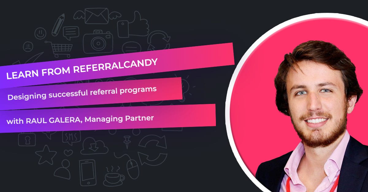 Raul Galera - Referral Candy