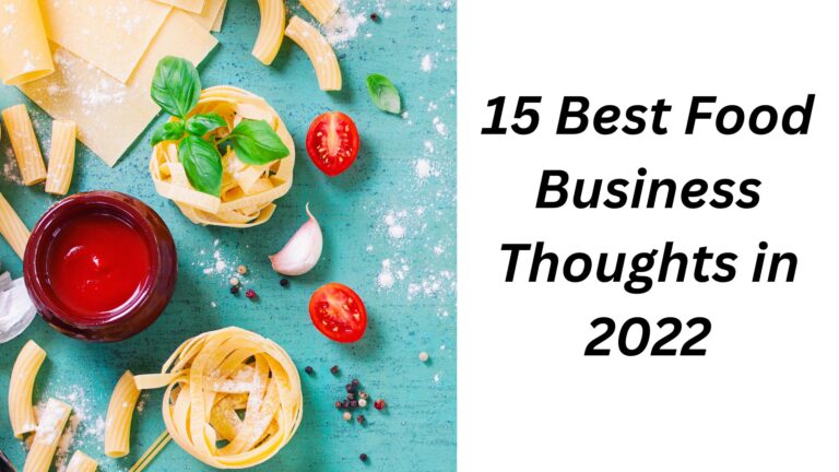 15 Best Food Business Thoughts in 2022 (1)